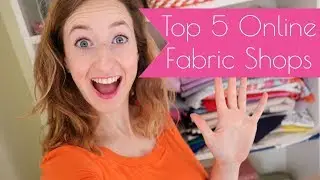 5 Online Fabric Shops - My recommendations.