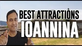 Best Attractions and Places to See in Ioannina, Greece