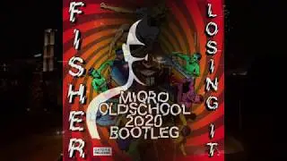 FISHER - Losing It (Miqro 2020 Oldschool Bootleg)