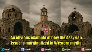 An obvious example of how the Assyrian issue is marginalized in Western media
