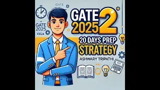 GATE 2025 | CSIT | Final Preparation Strategy | Ashwary Tripathi | Complete Guide