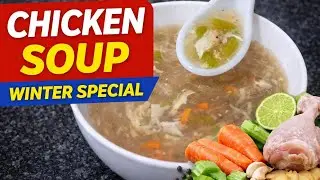 Winter Special Chicken Soup Recipe | Healthy & Hot Homemade Chicken Soup | Easy & Comfort Food