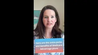 Here are the extra perks and benefits of Medicare Advantage plans