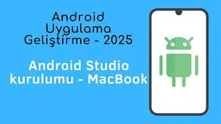 💻 MacBook&rsquo;a Android Studio Nasıl Kurulur? | Adım Adım Kurulum Rehberi (2025)