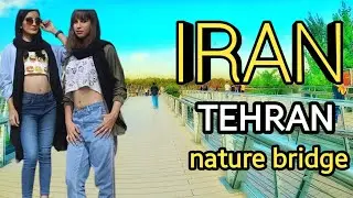 IRAN&ndash;  nature bridge tehran city 2022 Iran vlog