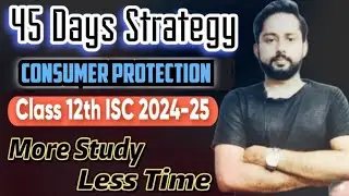 Consumer Protection | ISC Commerce Class 12 |Consumer Protection Class 12 One Shot| 45 Days Strategy