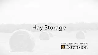 University of MIssouri Extension Hay School: Hay Storage