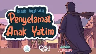 Kisah Penyelamat Anak Yatim - Kartun Anak Muslim Indonesia