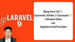 Part 33 | Global Slider/Carousel Data | Show Backend Data in Frontend via AppServiceProvider