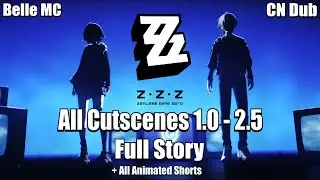 Zenless Zone Zero - The Movie | All Cutscenes & Animated Shorts | 1.0 to 2.5 | CN Dub - MC Belle
