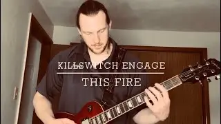 This Fire - Killswitch Engage Full Guitar Cover