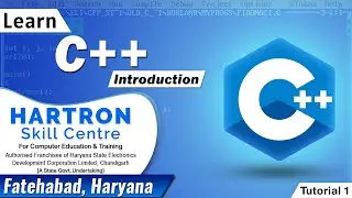 C++ | Tutorial 1 | Introduction | HARTRON SKILL CENTRE FATEHABAD