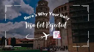Top Reasons Why Your Italy Visa Got Rejected