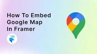 How to embed Google Maps in Framer (EASY TUTORIAL)