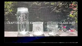 Crafting with Kimberly &mdash; Glass Etched Jars