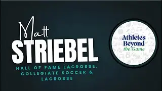 Lacrosse Hall of Fame & Two Sport Athlete Matt Striebel