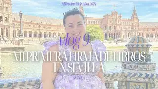 Vlog 9: vive conmigo la magia de Sevilla y mi primera firma de libros
