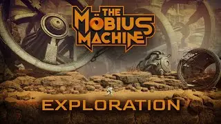 The Mobius Machine - Exploration