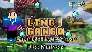 Linggango Ep39 &ndash; Raiding Pillager Ships + Dice Madness