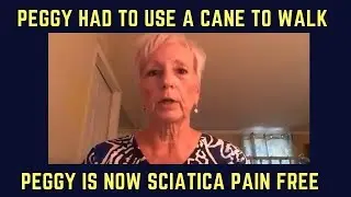 Sciatica Success Story:  Peggy Clark, attended my first online Webinar in 2018