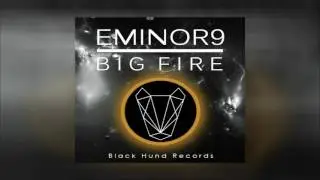 Eminor9 - Big fire (Original Mix)