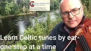 CFG Beginners-Learn Celtic Fiddle by Ear-One Step At At Time-Ye Banks and Braes #celticfiddleguru