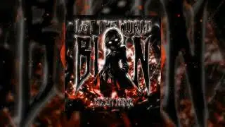 Chris Grey - LET THE WORLD BURN (Xlout Remix) [Official Visualizer]