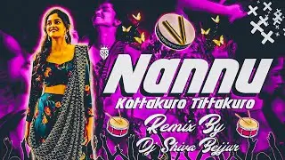NANNU KOTTAKURO TITTAKURO | HIGH GAIN DANCE MIX | BENAZIR || BHUTTO | MIX BY DJ SHIVA BEJJUR