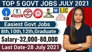 Top 5 Government Job Vacancy July 2021 | Top 5 Govt Jobs July 2021 | By Meet | Govt Jobs July 2021