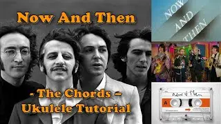 Now And Then - The Chords - Ukulele Tutorial
