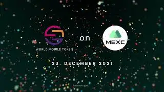 World Mobile Token: MEXC GLOBAL LISTING! 23 DECEMBER 2021