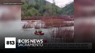 Missing hiker near Colfax was swept away in river, sheriff says