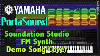 YAMAHA PSS-480 / PSS-580 / PSS-680 Demo Song Cover 内蔵デモ曲カヴァー on Soundation Studio FM Synth