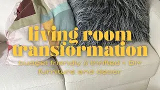 Living Room Transformation // Budget friendly (Thrifted + DIY furniture and decor)
