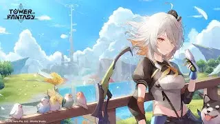TOWER OF FANTASY/Global Release, от ОБТ к Глобальному релизу!