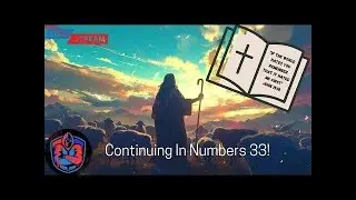 Bible Study Stream | Numbers 33 - 34! (Old testament)