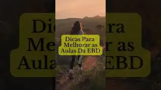 DICA PARA MELHORAR AS  AULAS DA  EBD - 001 | Escola B&iacute;blica Dominical
