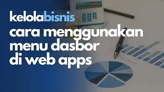 Web Apps - Cara Menggunakan Menu Dasbor | KelolaBisnis