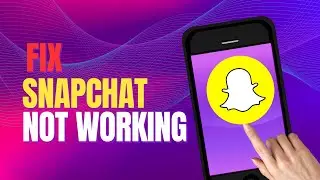 How To Fix Snapchat Not Working Or Opening