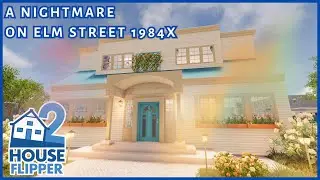 A Nightmare on Elm Street 1984x - House Flipper 2 - custom job - community content