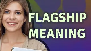 Flagship | meaning of Flagship