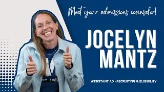 Meet your Admissions Counselor, Jocelyn Mantz!