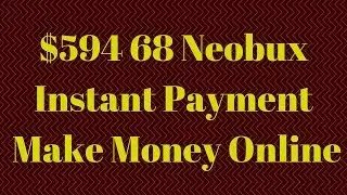 $594 68 Neobux Instant Payment  Make Money Online