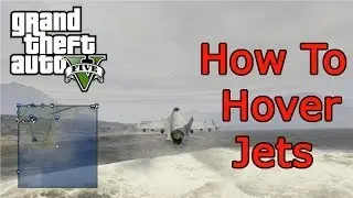 GTA 5 Online: Jet Guide - Hover the Jet / High Alpha Flight (Stunt)