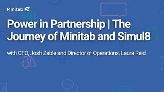 Power in Partnership | The Journey of Minitab and Simul8