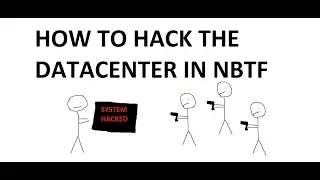 How to hack the DATACENTER in NBTF