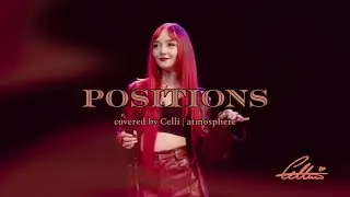Ariana Grande - positions | Cover by Celli (atmosphere media)