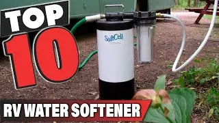 Best RV Water Softener In 2025 - Top 10 RV Water Softeners Review