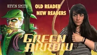 Old Reader, New Readers: Green Arrow by Kevin Smith