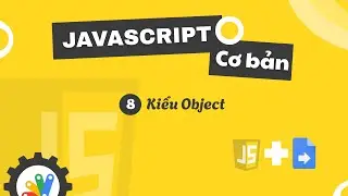 Javascript cơ bản trong GAS: Kiểu Object